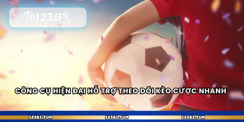 Công cụ hiện đại hỗ trợ theo dõi kèo cược nhanh 
