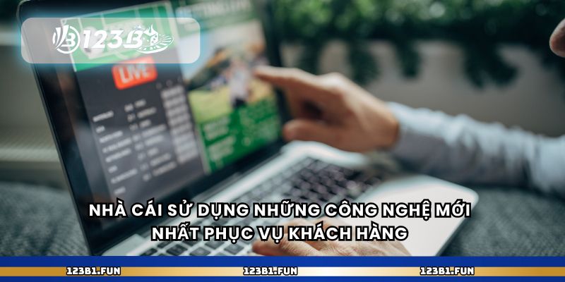 Nhà cái sử dụng những công nghệ mới nhất phục vụ khách hàng 